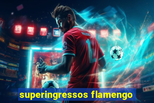 superingressos flamengo